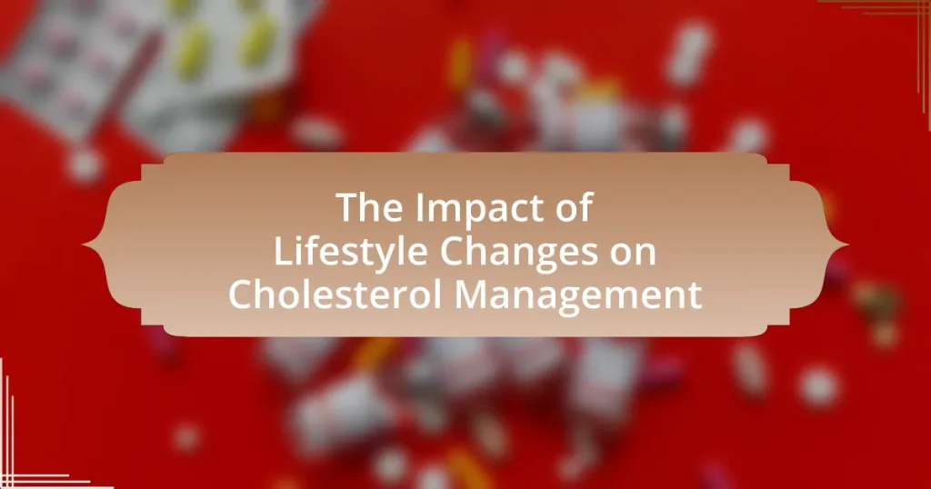 The Impact of Lifestyle Changes on Cholesterol Management