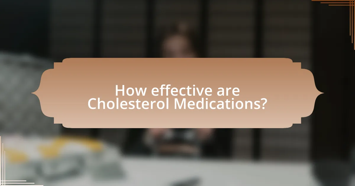 How effective are Cholesterol Medications?