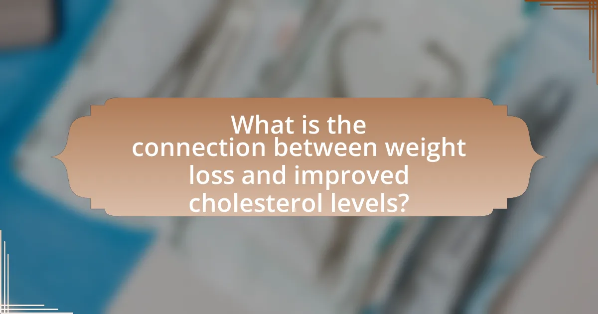 What is the connection between weight loss and improved cholesterol levels?